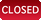 Closed